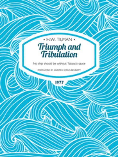 Cover of the book Triumph and Tribulation by H.W. Tilman, Bob Comlay, Vertebrate Publishing