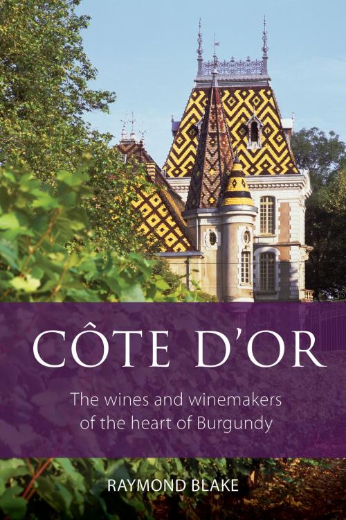 Cover of the book Côte d'Or by Raymond Blake, Infinite Ideas Ltd