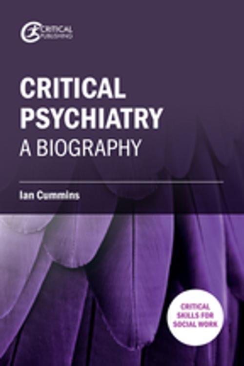 Cover of the book Critical Psychiatry by Ian Cummins, Critical Publishing