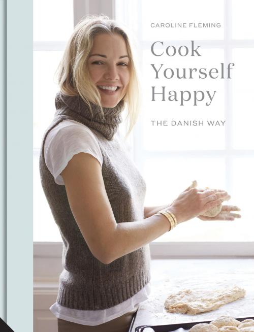 Cover of the book Cook Yourself Happy by Caroline Fleming, Jacqui Small