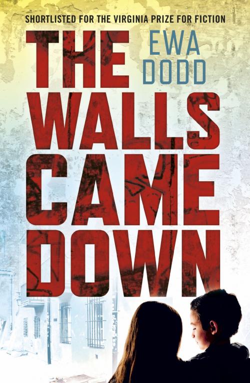 Cover of the book The Walls Came Down by Ewa Dodd, Aurora Metro Books