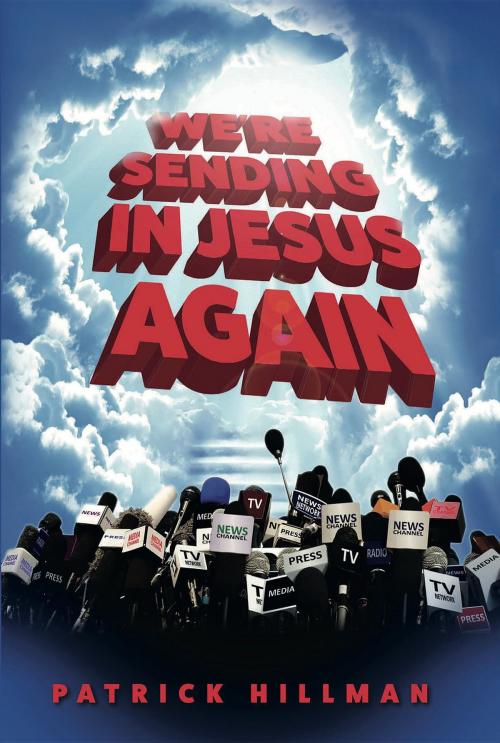 Cover of the book We're Sending in Jesus Again by Patrick Hillman, Patrick Hillman