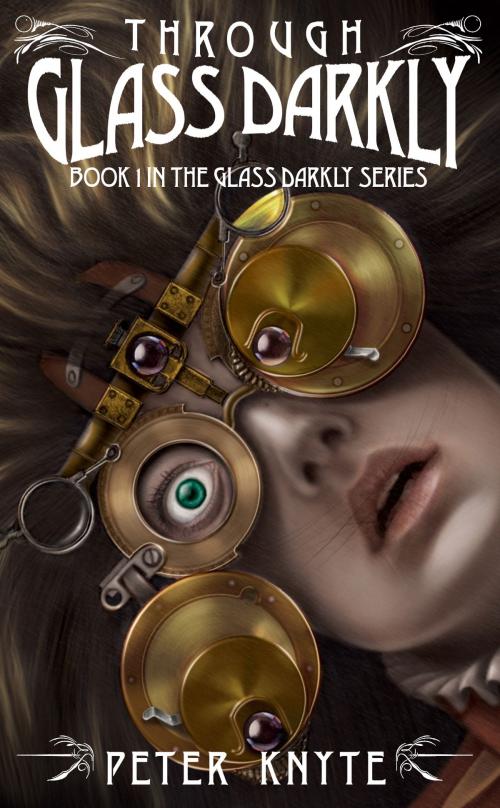 Cover of the book Through Glass Darkly by Peter Knyte, Clandestine Books Limited