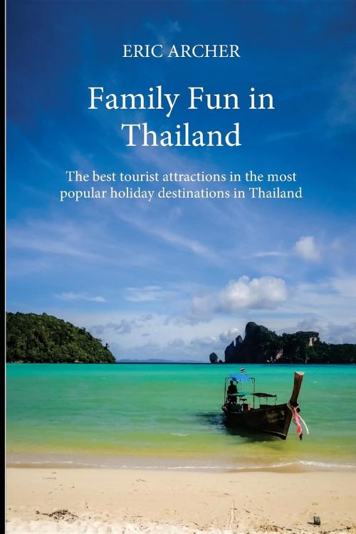 Cover of the book Family Fun in Thailand by Eric Archer, Asia Revealed Publishing Company