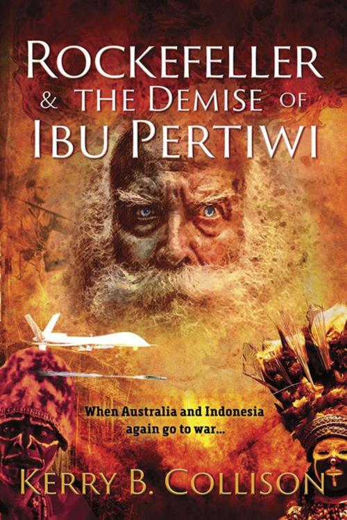 Cover of the book Rockefeller & the Demise of Ibu Pertiwi by Kerry B Collison, Sid Harta Publishers