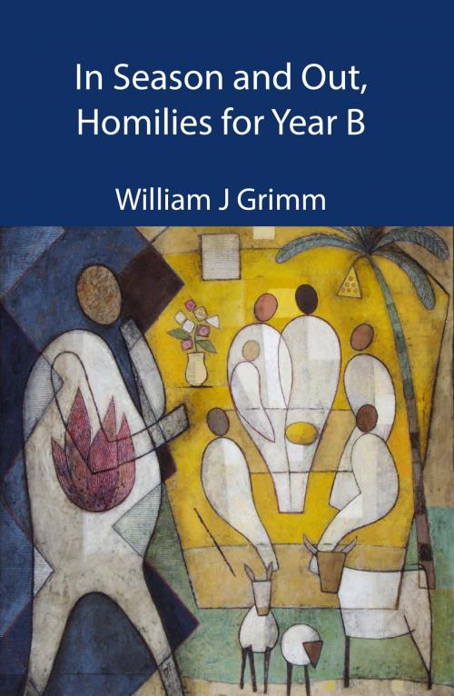 Cover of the book In Season and Out, Homilies for Year B by William J Grimm, ATF (Australia) Ltd