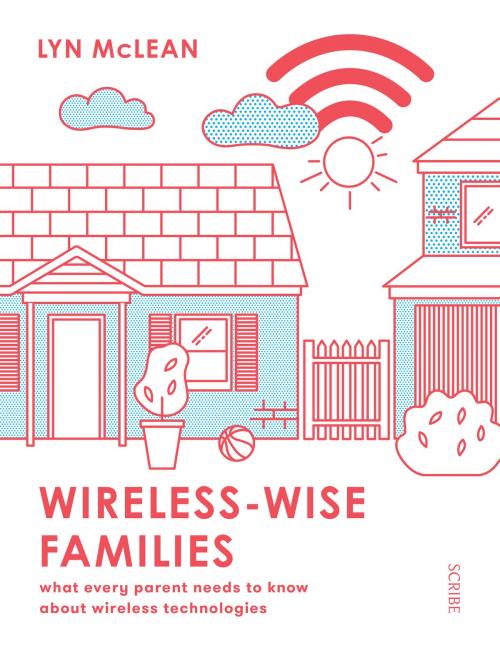 Cover of the book Wireless-Wise Families by Lyn McLean, Scribe Publications Pty Ltd