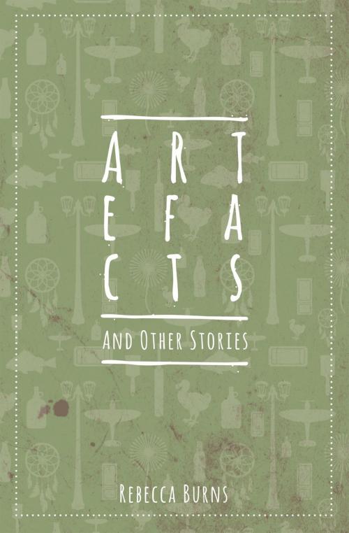 Cover of the book Artefacts and Other Stories by Rebecca Burns, Odyssey Books
