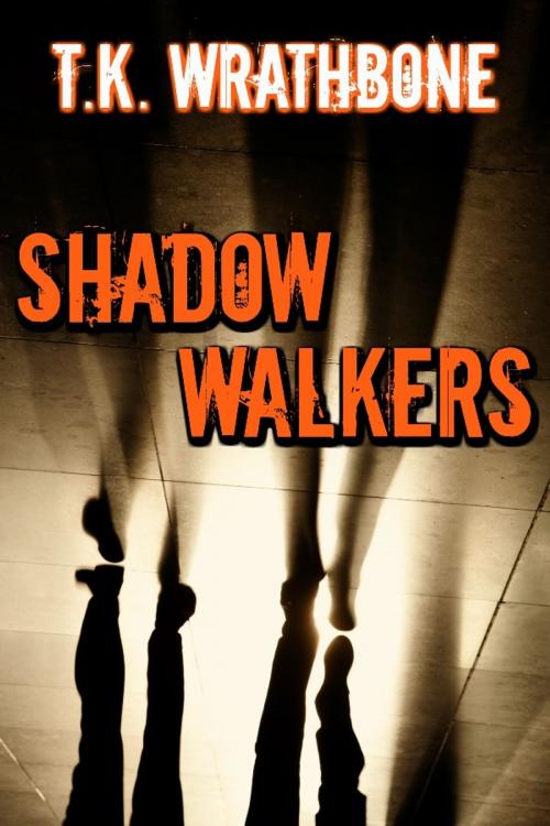 Cover of the book Shadow Walkers by T.K. Wrathbone, Royal Star Publishing