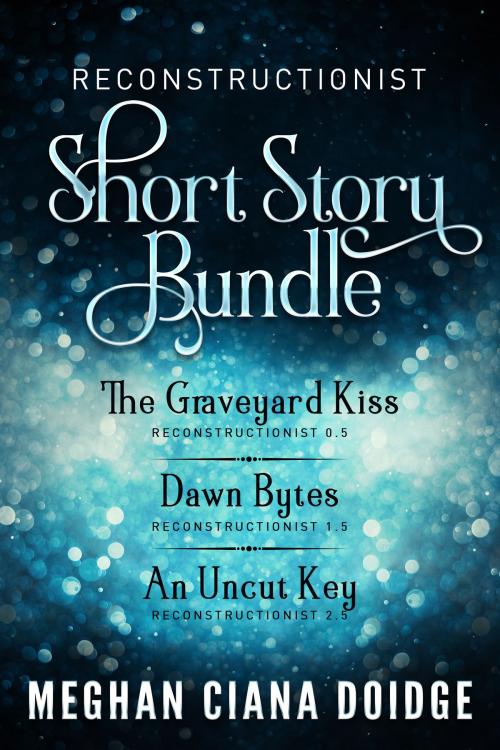 Cover of the book Reconstructionist Series: Short Story Bundle by Meghan Ciana Doidge, Old Man in the CrossWalk Productions