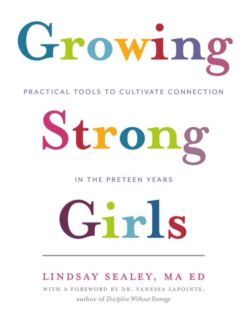 Cover of the book Growing Strong Girls by Lindsay Sealey, LifeTree Media