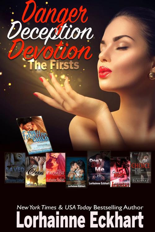 Cover of the book Danger Deception Devotion: A Collection of the Firsts in Series by Lorhainne Eckhart, Lorhainne Eckhart