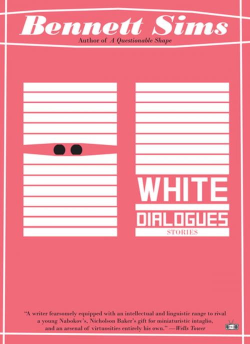 Cover of the book White Dialogues by Bennett Sims, Two Dollar Radio