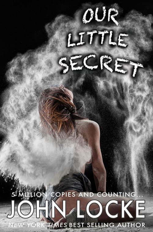 Cover of the book Our Little Secret by John Locke, John Locke