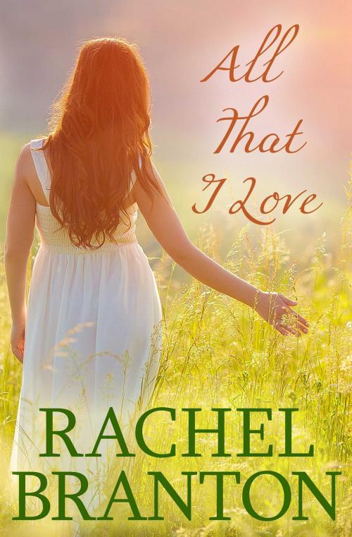 Cover of the book All That I Love by Rachel Branton, White Star Press