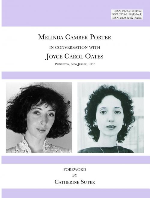 Cover of the book Melinda Camber Porter In Conversation with Joyce Carol Oates, 1987 Princeton University: ISSN Volume 1, Number 6 by Melinda Camber Porter, Joyce Carol Oates, Blake Press