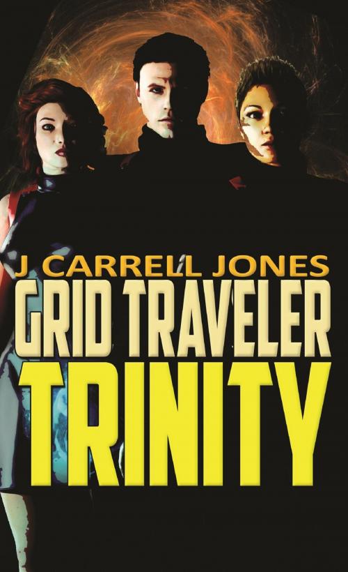 Cover of the book GRID Traveler Trinity by J Carrell Jones, Mythical Legends Publishing