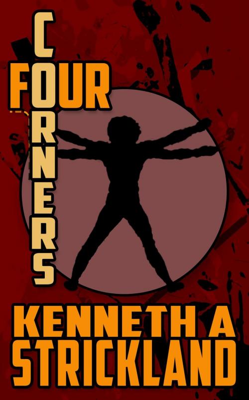 Cover of the book Four Corners by Kenneth A Strickland, Mythical Legends Publishing