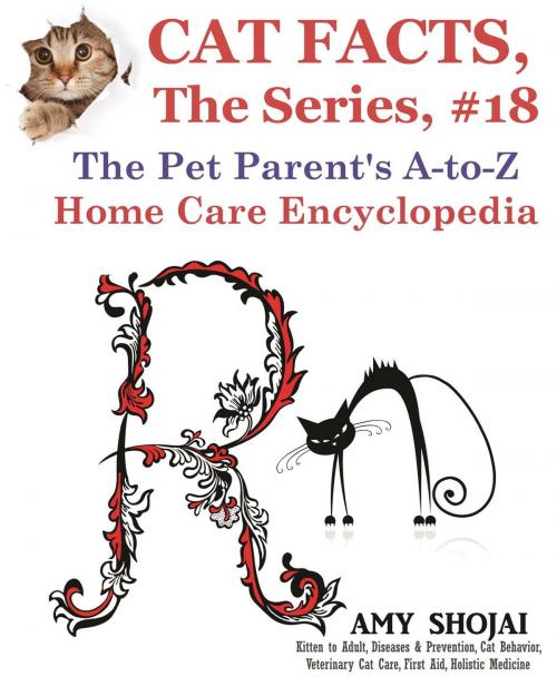 Cover of the book Cat Facts, The Series #18: The Pet Parent's A-to-Z Home Care Encyclopedia by Amy Shojai, Furry Muse Publishing
