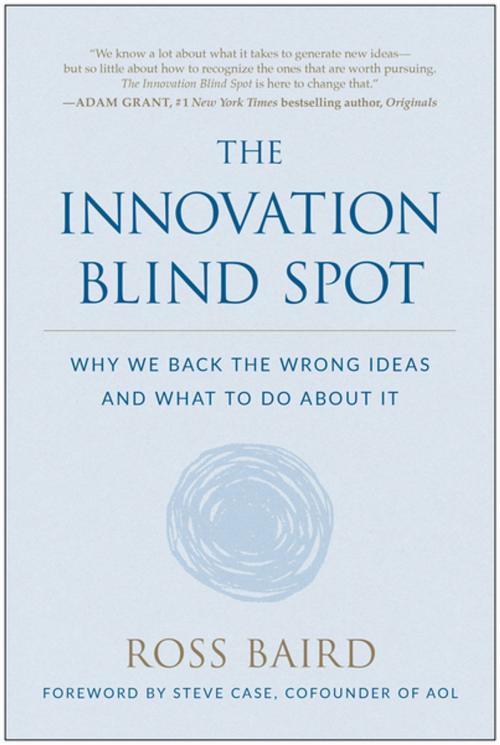 Cover of the book The Innovation Blind Spot by Ross Baird, BenBella Books, Inc.