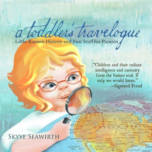 Cover of the book a toddler's travelogue by Skyye Seawirth, Adagio Press