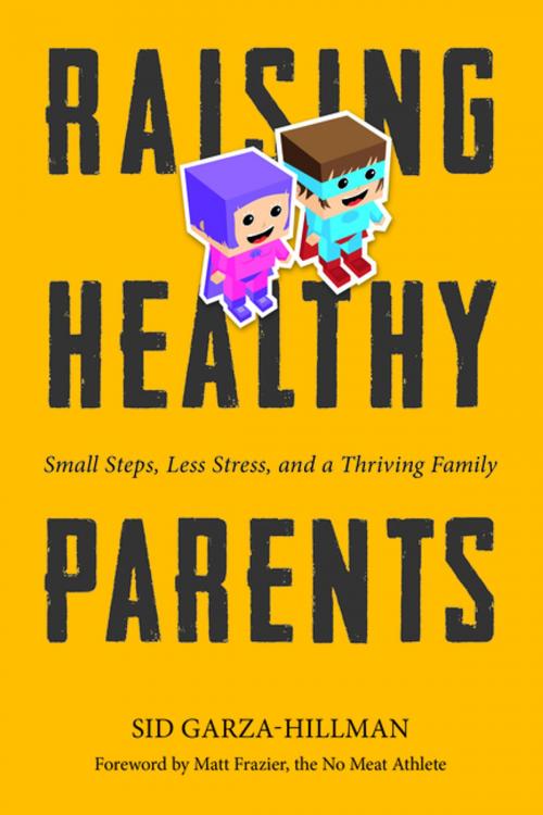 Cover of the book Raising Healthy Parents by Sid Garza-Hillman, Cameron + Company