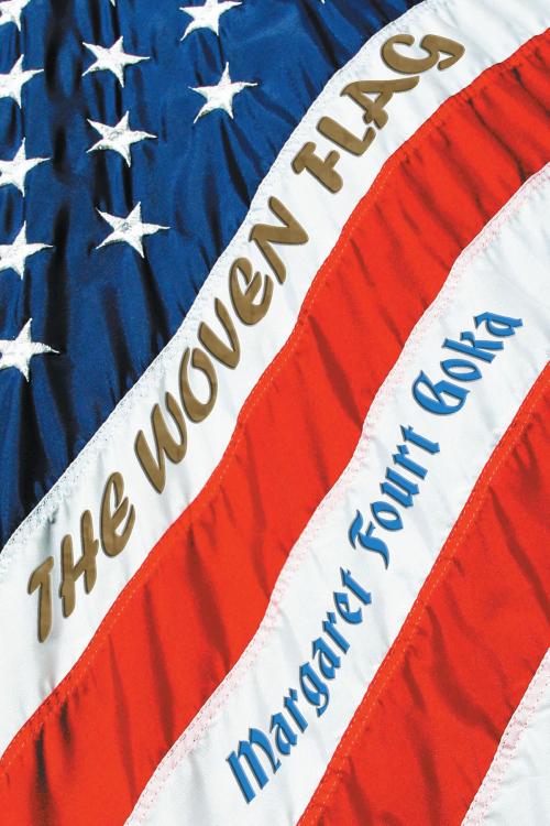 Cover of the book The Woven Flag by Margaret Fourt Goka, BookVenture Publishing LLC
