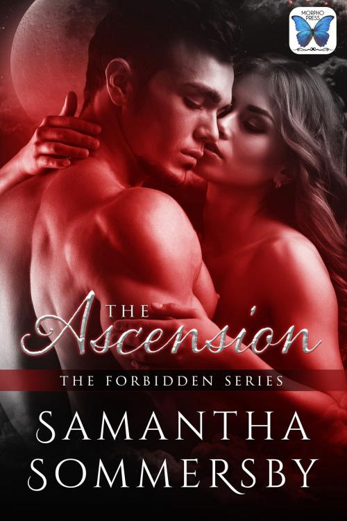 Cover of the book The Ascension by Samantha Sommersby, Morpho Press, LLC