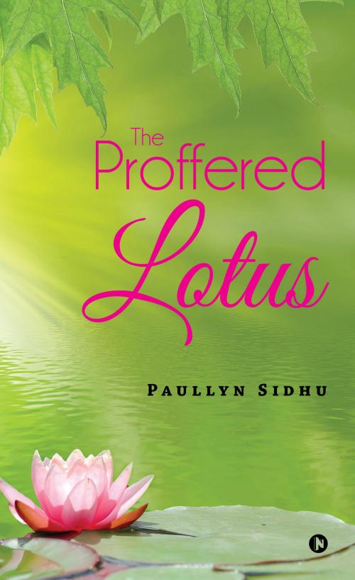 Cover of the book The Proffered Lotus by Paullyn Sidhu, Notion Press