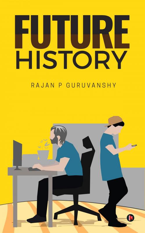 Cover of the book Future History by Rajan P Guruvanshy, Notion Press