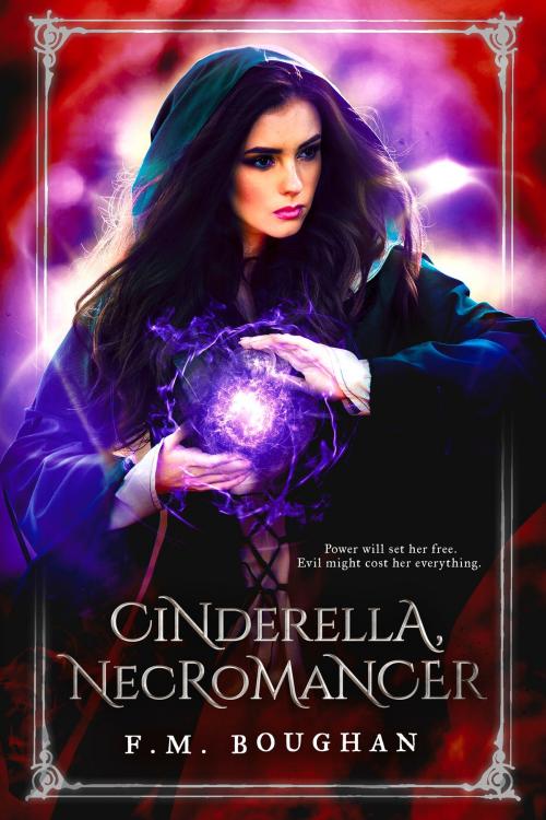 Cover of the book Cinderella Necromancer by F.M. Boughan, Month9Books, LLC
