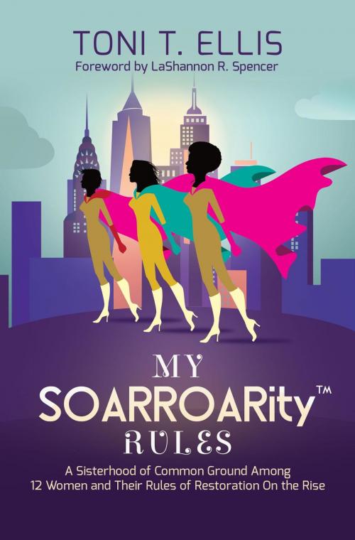 Cover of the book My SOARROARity™ Rules by Toni T. Ellis, Soul Sparking Worldwide, LLC