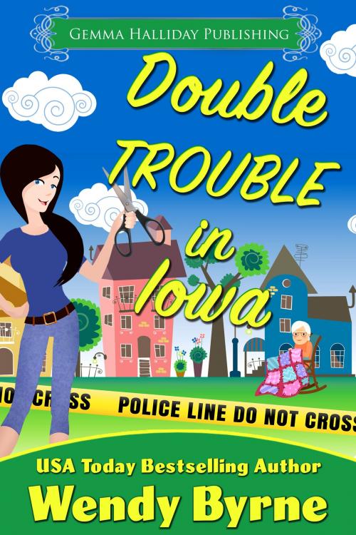 Cover of the book Double Trouble in Iowa by Wendy Byrne, Gemma Halliday Publishing