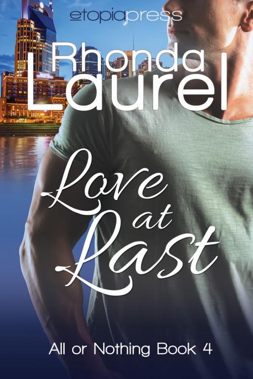 Cover of the book Love at Last by Rhonda Laurel, Etopia Press