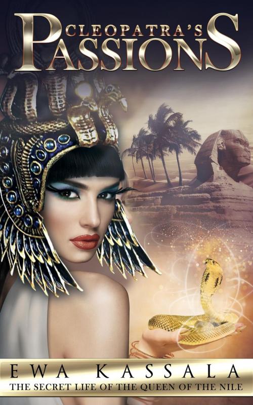 Cover of the book Cleopatra's Passions by Ewa Kassala, Royal Hawaiian Press