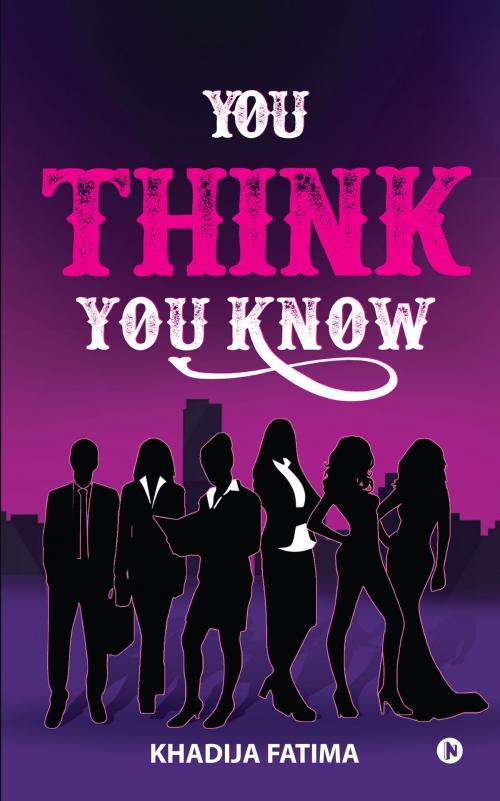 Cover of the book You Think You Know by Khadija Fatima, Notion Press