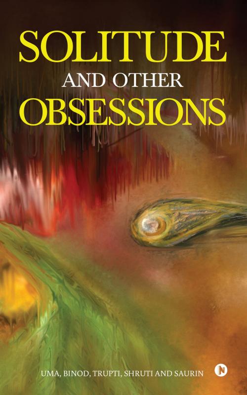 Cover of the book Solitude and Other Obsessions by Binod, Uma, Trupti, Shruti, Saurin, Notion Press