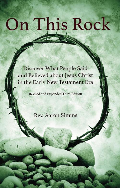 Cover of the book On This Rock by Aaron Simms, St. Polycarp Publishing House