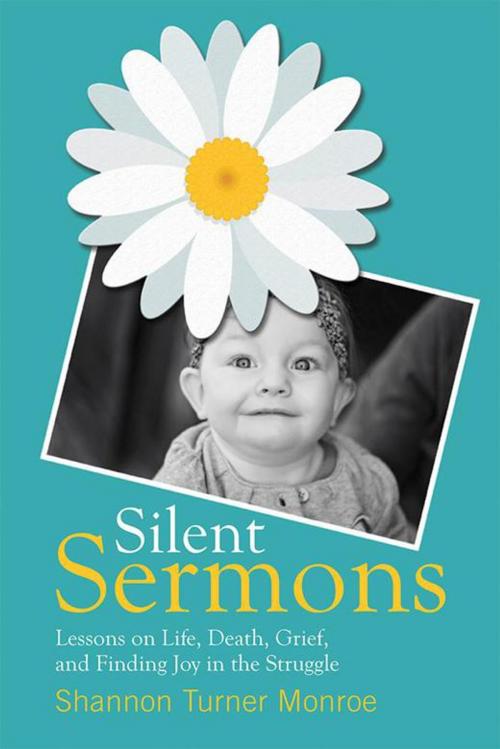 Cover of the book Silent Sermons by Shannon Turner Monroe, WestBow Press