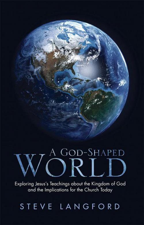 Cover of the book A God-Shaped World by Steve Langford, WestBow Press