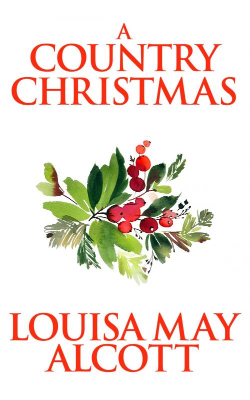 Cover of the book Country Christmas, A by Louisa May Alcott, Dreamscape Media