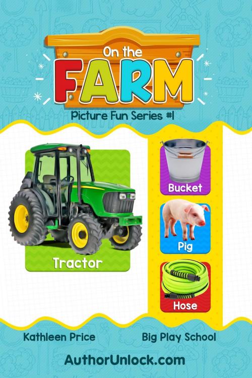Cover of the book On the Farm - Picture Fun Series by Kathleen Price, AuthorUnlock