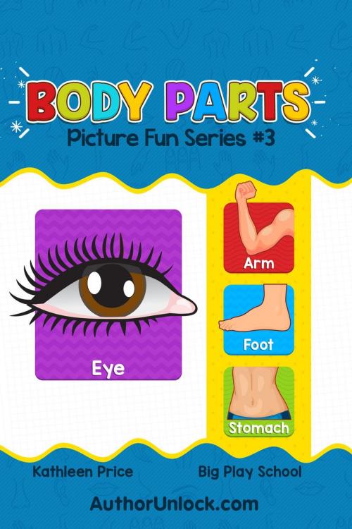 Cover of the book Body Parts - Picture Fun Series by Kathleen Price, AuthorUnlock