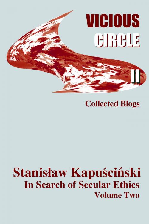 Cover of the book Vicious Circle Volume Two by Stanislaw Kapuscinski (aka Stan I.S. Law), stan@stanlaw.ca