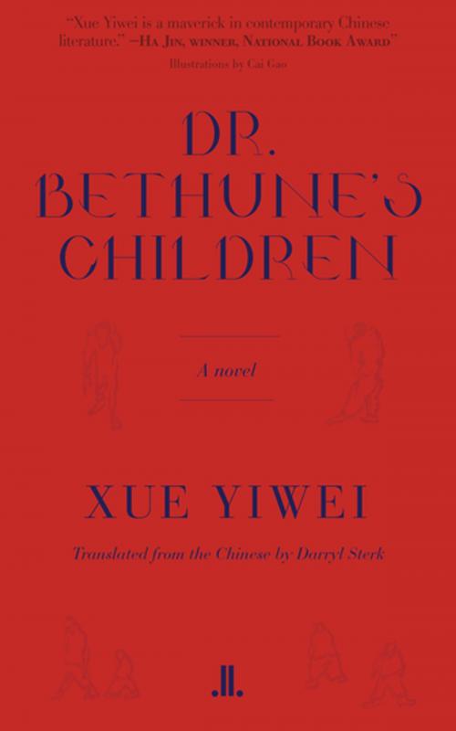 Cover of the book Dr. Bethune's Children by Yiwei Xue, Linda Leith Publishing