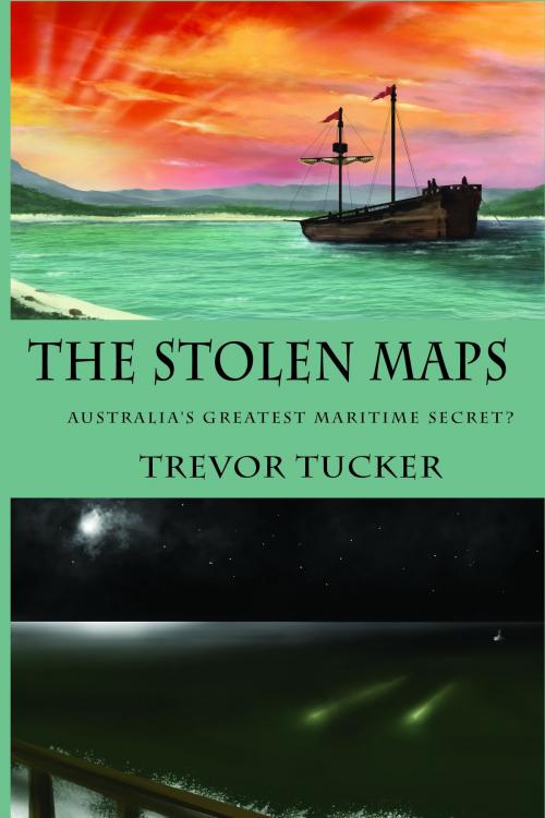 Cover of the book The Stolen Maps by Trevor Tucker, Dream Write Publishing