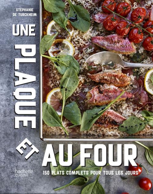 Cover of the book Une plaque et au four by Stéphanie de Turckheim, Hachette Pratique