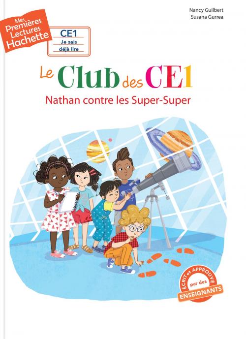 Cover of the book Premières lectures CE1 Le club des CE1 - Nathan contre les Super-Super by Nancy Guilbert, Hachette Enfants