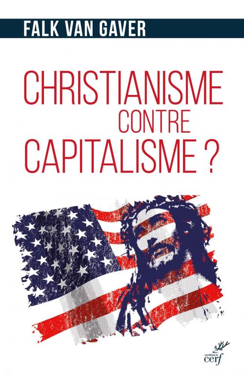 Cover of the book Christianisme contre capitalisme by Falk Van gaver, Editions du Cerf