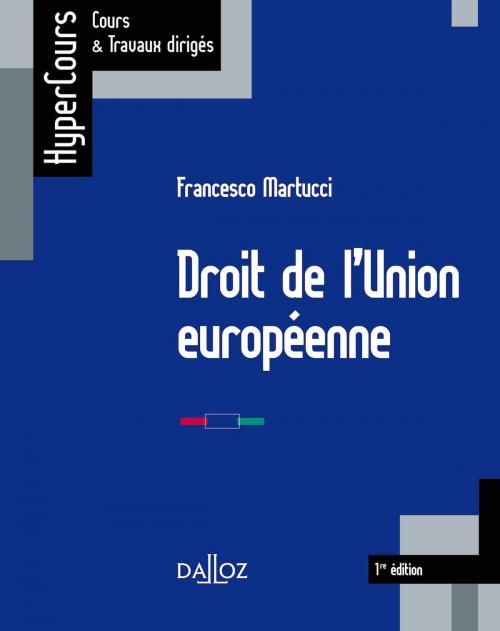 Cover of the book Droit de l'Union européenne by Francesco Martucci, Dalloz